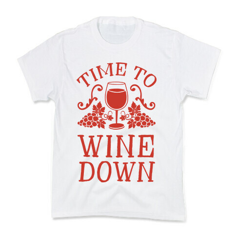 Time To Wine Down Kids T-Shirt