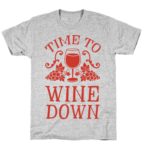 Time To Wine Down T-Shirt