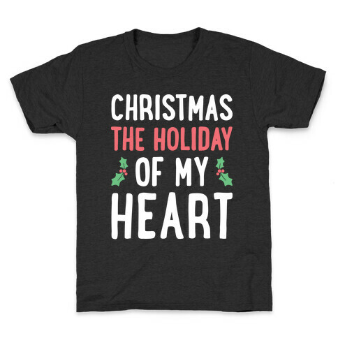Christmas The Holiday Of My Heart (White) Kids T-Shirt