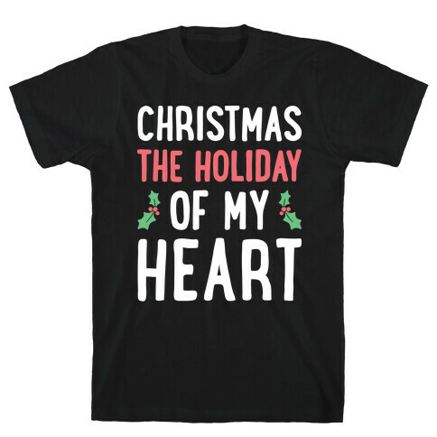 Christmas The Holiday Of My Heart (White) T-Shirt