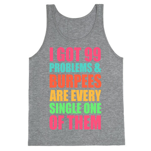 99 Problems & Burpees Are Every Single One Of Them Tank Top