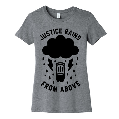 Justice Rains From Above Womens T-Shirt