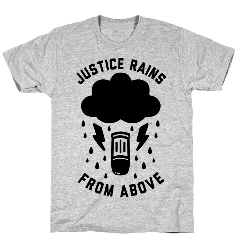 Justice Rains From Above T-Shirt