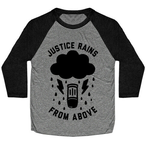 Justice Rains From Above Baseball Tee