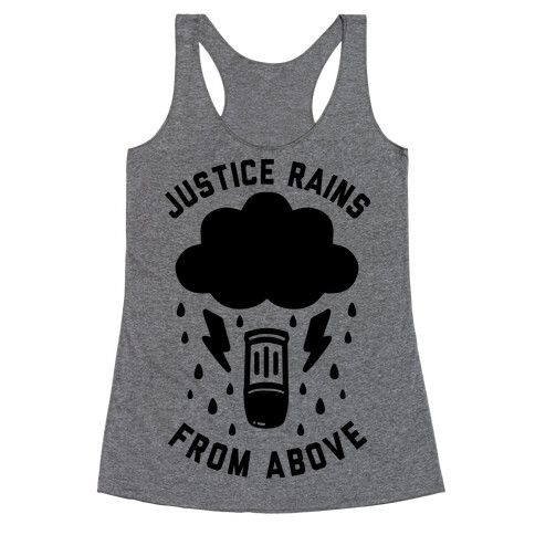 Justice Rains From Above Racerback Tank Top