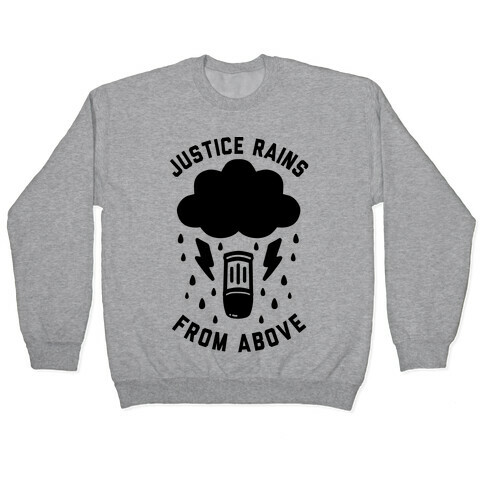 Justice Rains From Above Pullover