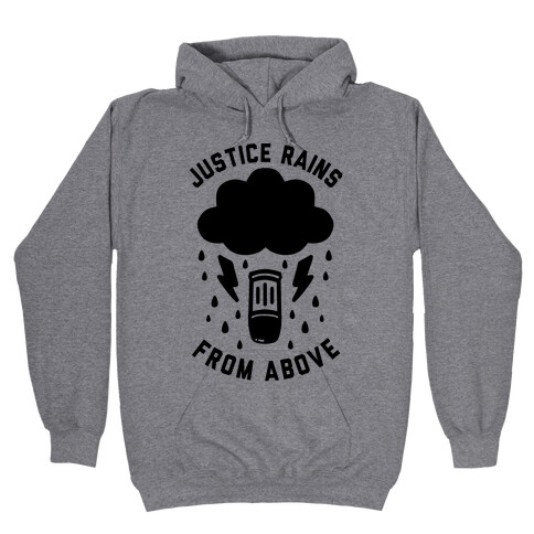 Justice Rains From Above Hooded Sweatshirt