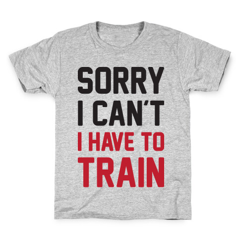 Sorry I Can't I Have To Train Kids T-Shirt