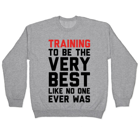 Training To Be The Very Best Pullover
