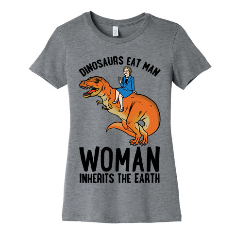 Woman Inherits The Earth Hillary Parody Womens T-Shirt
