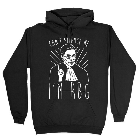 Can't Silence Me I'm Rbg White Print Hooded Sweatshirt