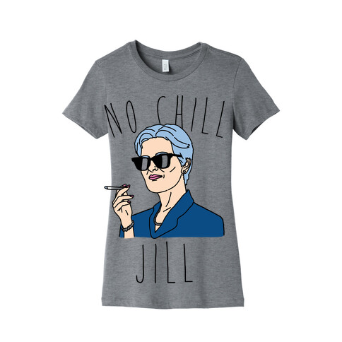 No Chill Jill Womens T-Shirt