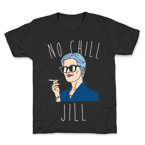 No Chill Jill White Print Kids T-Shirt
