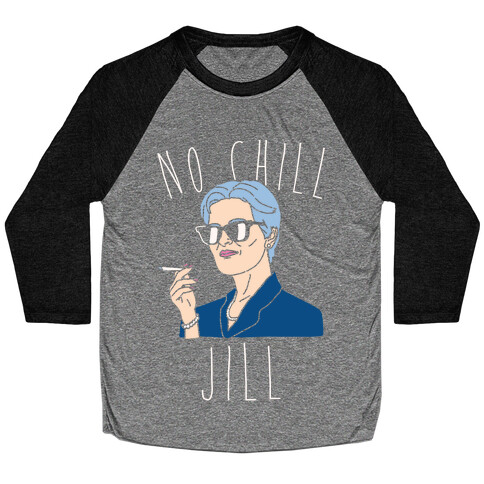 No Chill Jill White Print Baseball Tee