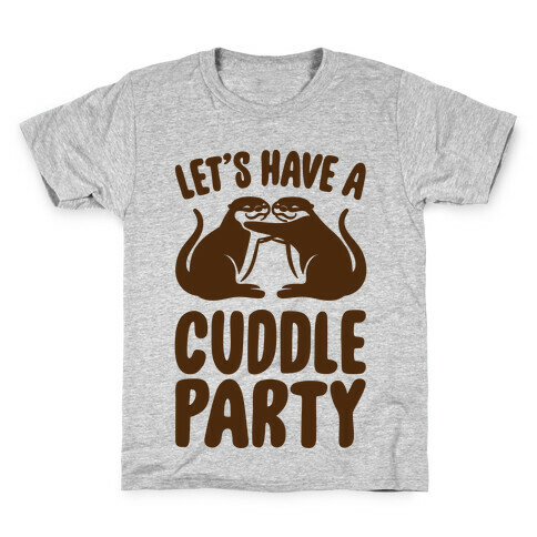 Let's Have A Cuddle Party Kids T-Shirt
