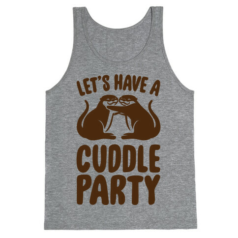 Let's Have A Cuddle Party Tank Top