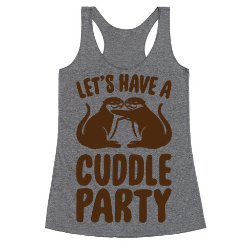 Let's Have A Cuddle Party Racerback Tank Top