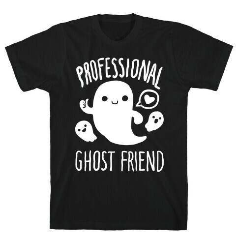 Professional Ghost Friend T-Shirt