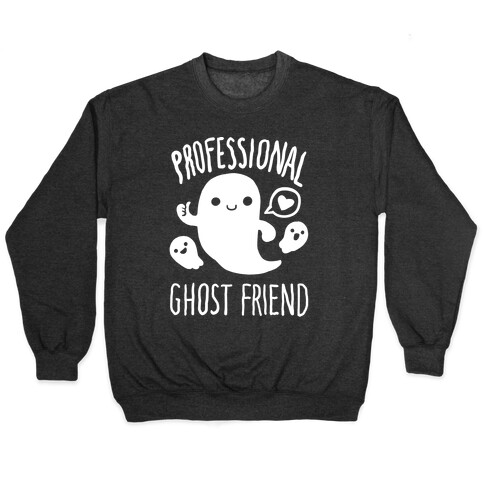 Professional Ghost Friend Pullover