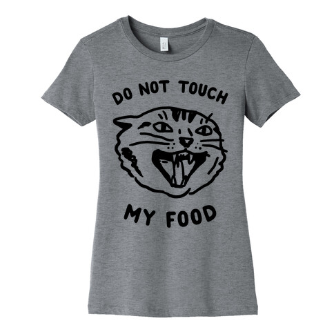 Do Not Touch My Food Womens T-Shirt