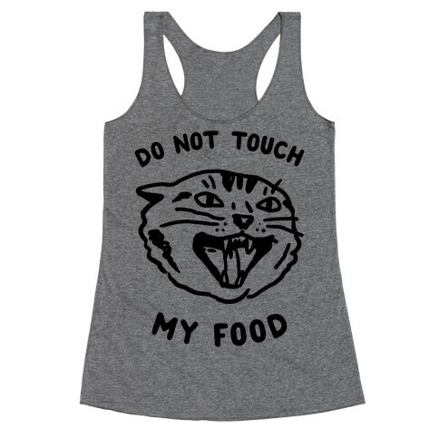 Do Not Touch My Food Racerback Tank Top