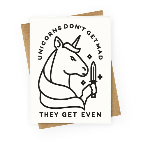 Unicorns Don't Get Mad Greeting Card