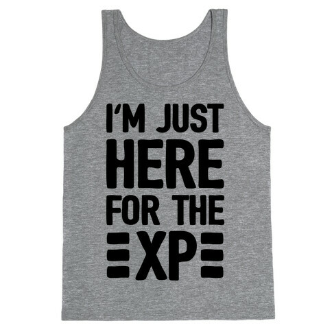 I'm Just Here For The XP Tank Top