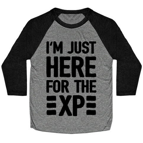 I'm Just Here For The XP Baseball Tee