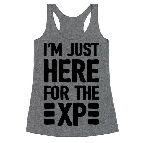 I'm Just Here For The XP Racerback Tank Top