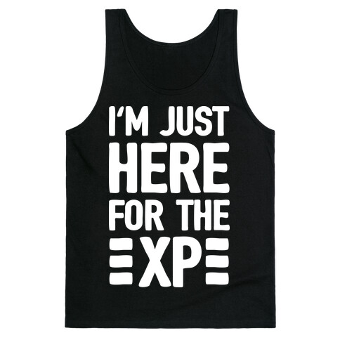 I'm Just Here For The XP Tank Top