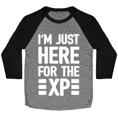 I'm Just Here For The XP Baseball Tee