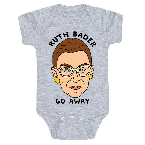 Ruth Bader Go Away Baby One-Piece