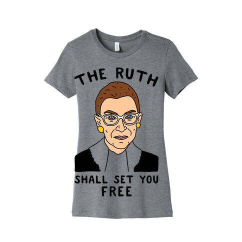 The Ruth Shall Set You Free Womens T-Shirt
