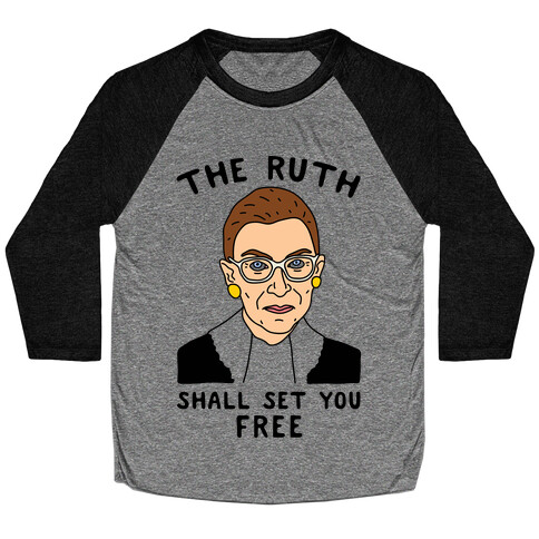 The Ruth Shall Set You Free Baseball Tee