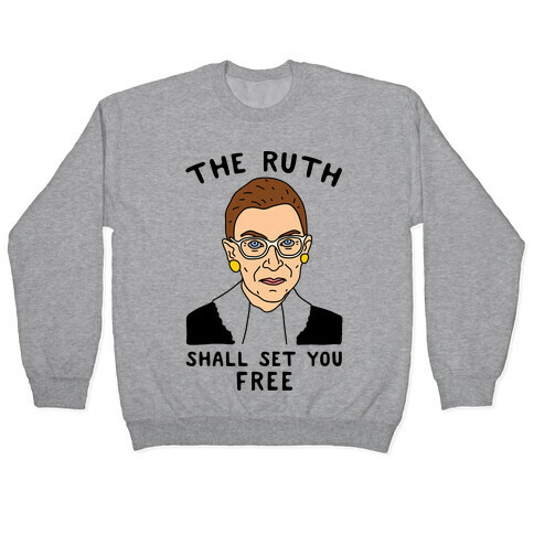 The Ruth Shall Set You Free Pullover