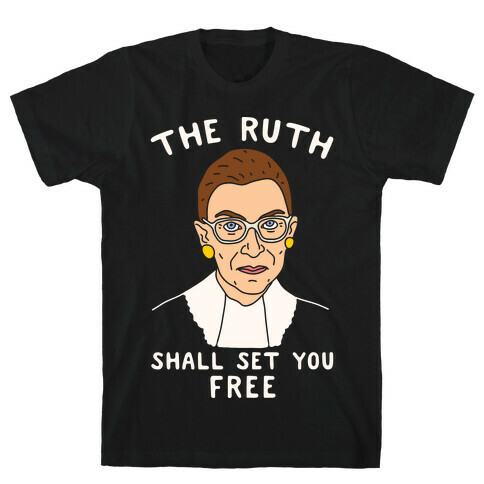 The Ruth Shall Set You Free T-Shirt