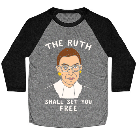 The Ruth Shall Set You Free Baseball Tee