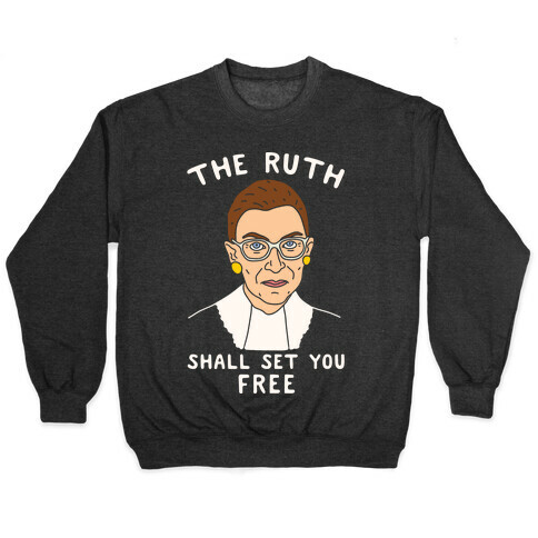 The Ruth Shall Set You Free Pullover
