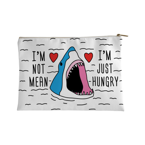 I'm Not Mean I'm Just Hungry Accessory Bag