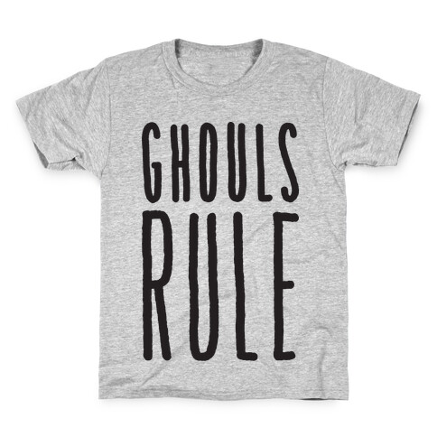 Ghouls Rule Kids T-Shirt