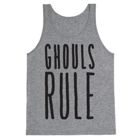 Ghouls Rule Tank Top