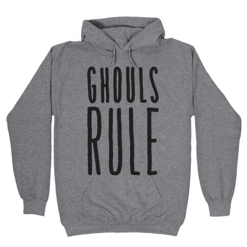 Ghouls Rule Hooded Sweatshirt