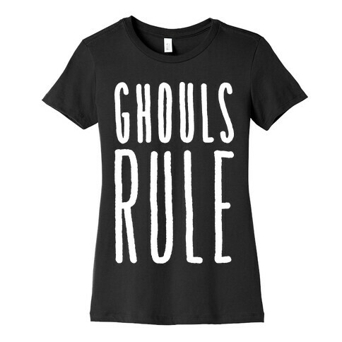 Ghouls Rule (White) Womens T-Shirt