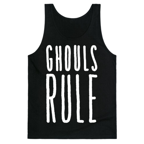 Ghouls Rule (White) Tank Top