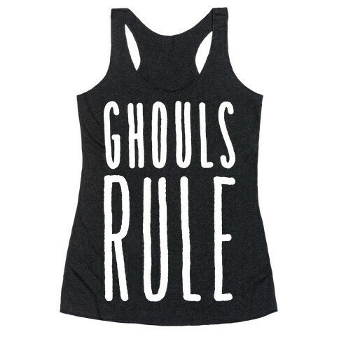 Ghouls Rule (White) Racerback Tank Top