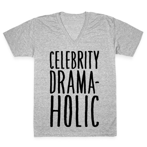 Celebrity Dramaholic V-Neck Tee Shirt