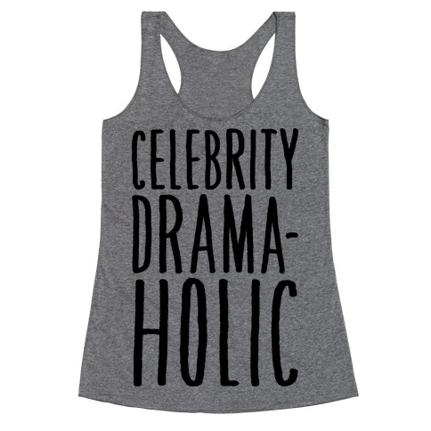 Celebrity Dramaholic Racerback Tank Top