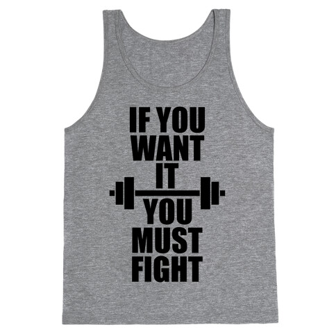 If You Want It, You Must Fight Tank Top