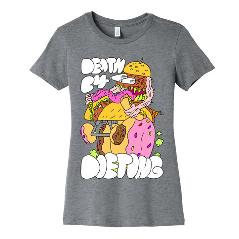 Death Before Dieting Womens T-Shirt