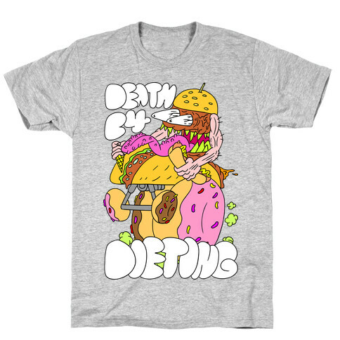 Death Before Dieting T-Shirt